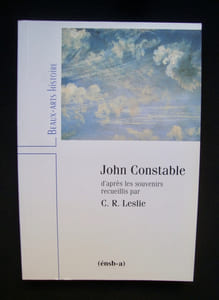 John Constable d'après les souvenirs recueillis par C.R. Leslie -