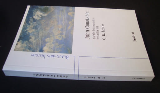 John Constable d'après les souvenirs recueillis par C.R. Leslie -