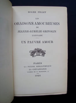 Les Oraisons amoureuses de Jeanne-Aurélie Grivolin, lyonnaise - Un Pauvre amour -. PILLET (Roger) -