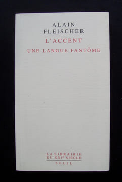 L'accent - Une langue fantôme -. FLEISCHER (Alain) -