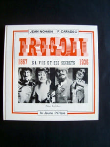 Fregoli 1867-1936 - Sa vie et ses secrets -