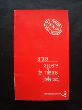 La guerre de mille ans (bella ciao) - . ARRABAL (Fernando) -
