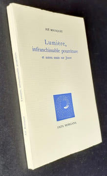 Lumière, infranchissable pourriture et autres essais sur Jouve -. BOUSQUET (Joë) -