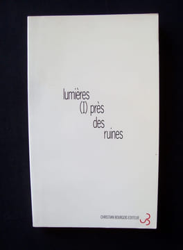 Lumières (I) près des ruines - . BAILLY (Jean-Christophe) - DEUTSCH (Michel) - LAVAUDANT (Georges) -