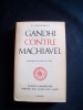 Gandhi contre Machiavel -. PANTER-BRICK (S.) - (Machiavel) - (GANDHI  Mohandas Karamchand) - (Lanza del Vasto) -