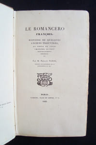 Le Romancero françois - Histoire de quelques anciens trouvères et choix de leurs chansons. Le tout nouvellement receuilli par M. Paulin Paris, employé aux manuscrits de la bibliothèque du roi -