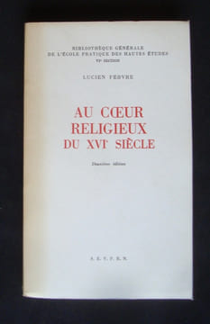 Au coeur religieux du XVIème siècle - . FEBVRE (Lucien) -