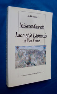 Laon et le Laonnois du Vème au Xème siècle : Naissance d'une cité -