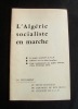 L'Algérie socialiste en marche - Le congrès constitutif du F.L.N., l'alliance avec les Etats socialistes, l'aide révolutionnaire aux peuples ...