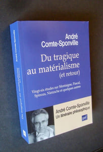 Du tragique au matérialisme (et retour). Vingt-six études sur Montaigne, Pascal, Spinoza, Nietzsche et quelques autres.