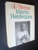 Martin Heidegger -. HEIDEGGER (Martin) - HAAR (Michel) - BEAUFRET (Jean) - DERRIDA (Jacques) - MUNIER (Roger) - JUNGER (Ernst) - MARCUSE (Herbert et ...
