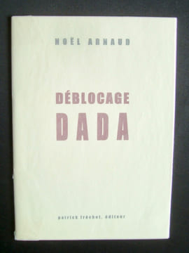 Déblocage dada -. ARNAUD (Noël) -