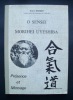 O Sensei Morihei Ueshiba - Présence et Message - . NOCQUET (André) - MORIHEI UESHIBA - 