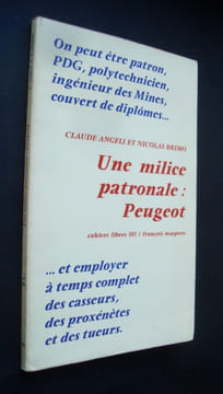 Une milice patronale Peugeot -. ANGELI (Claude) - BRIMO (Nicolas) -