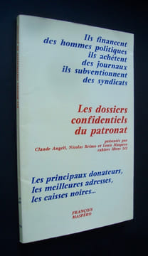 les Dossiers confidentiels du patronat -. ANGELI (Claude) - BRIMO (Nicolas) - MASPERO (Louis) -