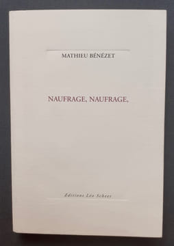 Naufrage, naufrage.. BENEZET (Mathieu).