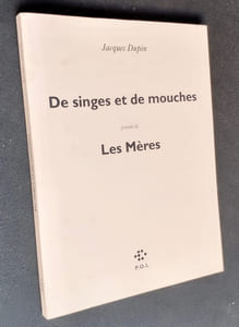 De singes et de mouches, précédé de, Les Mères.