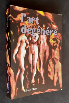 Actes d'une exposition : L'art dégénéré, Aix-en-Provence, juin 1998 - . BLAINE (Julien) - BECK (Philippe) - HEIDSIECK (Bernard) - DONGUY (Jacques) - ...