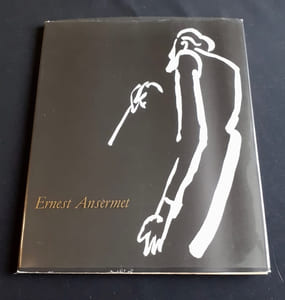 Ernest Ansermet - une vie en images dessinée par Géa Augsbourg suivie d'un texte original d'Ernest Ansemet : "Le geste du chef d'orchestre" -