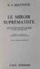 Le Miroir suprématiste - Tous les articles parus en russe de 1913 à 1928 avec des documents sur le suprématisme -. MALEVITCH (Kasimir Severinovitch) -
