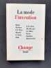 Change - Collectif Change N° 4 : La mode, l'invention - . FAYE (Jean-Pierre) - BUTOR (Michel) - ARON (Jean-Paul) - BARTHES (Roland) - OLLIER (Claude) ...