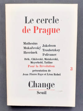 Change N° 3 :  Le cercle de Prague - . FAYE (Jean-Pierre) - ROBEL (Léon) - JAKOBSON (Roman) - MUKAROSKY (Jan) - WOLKER (Jiri) - HAVRANEK - TROUBETZKOY ...