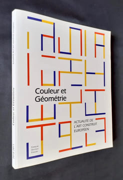 Couleur et géométrie. Actualité del’art construit européen.. POPPER (Frank). FAUCHILLE (Bernard). BOHBOT (Michel). SAULNIER-PERNUIT (Lydwine). ...
