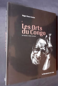 Les arts du Congo, d’hier à nos jours.. TURINE (Roger Pierre).