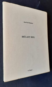 Brûlant seul -