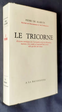 Le Tricorne. Histoire véridique du Corrégidor et de la Meunière, maintes fois contée et aujourd’hui écrite telle qu’elle fut vécue.