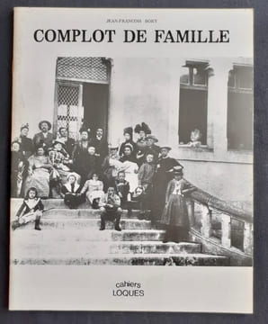 Complot de famille - . BORY (Jean-François) - (Arnaud Labelle-Rojoux) -
