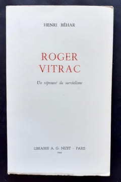 Roger Vitrac. Un réprouvé du surréalisme. . BEHAR (Henri) - (Roger Vitrac) -