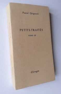 Petits traités. Tome III.. QUIGNARD (Pascal) -