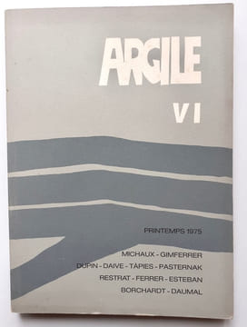 Argile n°VI : printemps 1975.. MICHAUX (Henri) - GIMFERRER (Pere) - DUPIN (Jacques) - DAIVE (Jean) - TAPIES (Antoni) - PASTERNAK (Boris) - RESTRAT ...