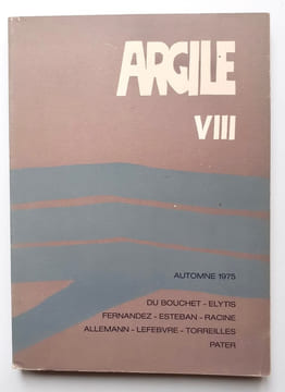 Argile n°VIII : automne 1975.. DU BOUCHET (André) - ELYTIS (Odysseus) - FERNANDEZ (Louis) - ESTEBAN (Claude) - RACINE (Charles) - ALLEMANN (Beda) - ...