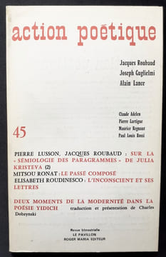 Action poétique n°45, 4ème trimestre 1970 - . LARTIGUE (Pierre) - DOBZYNSKI (Charles) - ROSSI (Paul Louis) - ROUDINESCO (Elisabeth) - GUGLIELMI ...