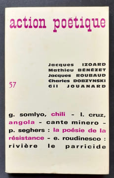 Action poétique n°57, 1er trimestre 1974. . SOMLYO (Gyorgy) - SEGHERS (Pierre) - CRUZ (Liberto) - GARCIA (Alhama) - IZOARD (Jacques) - ROUBAUD ...