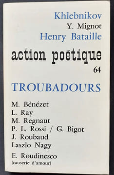 Action poétique n°64, quatrième trimestre 1975 : Troubadours.. RUDEL (Jaufre) - VIDAL (Peire) - CARDENAL (peire) - RAIMBAUT DE VACQUEIRAS - DIA ...