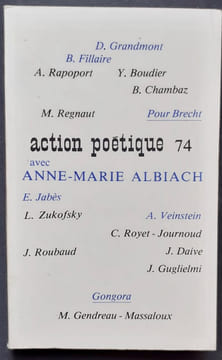 Action poétique n°74, juin 1978 : Avec Anne-Marie Albiach.. Anne-Marie ALBIACH, Louis ZUKOFSKY, Edmond JABES, Liliane GIRAUDON, Serge VELAY, Claude ...