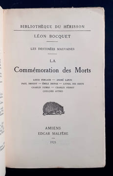 La commémoration des morts (Les destinées mauvaises) : Louis Pergaud, André Lafon, Paul Drouot, Emile Despax, Lionel des Rieux, Charles Dumas, Charles ...