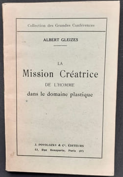 La mission créatrice de l'homme dans le domaine plastique -. GLEIZE (Albert) -