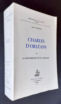 Charles d'Orléans ou la recherche d'un langage.. PLANCHE (Alice) - (Charles d'Orléans) -