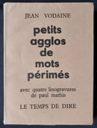 Petits agglos de mots périmés, avec quatre linogravures de Paul Mathis -  par VODAINE (Jean) - MATHIS (Paul) -  - Image 1