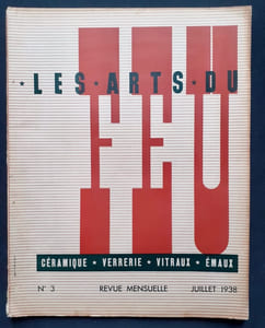 Les Arts du Feu : céramique, verrerie, vitraux, émaux. N°3, juillet 1938.