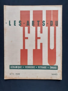 Les Arts du Feu : céramique, verrerie, vitraux, émaux. N°9, mars 1939.