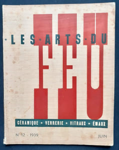 Les Arts du Feu : céramique, verrerie, vitraux, émaux. N°12, juin 1939.