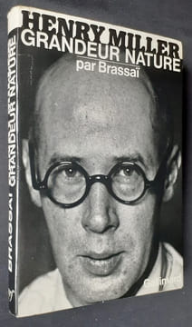 Henry Miller grandeur nature -. MILLER (Henry) - BRASSAI -