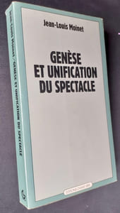 Genèse et unification du spectacle -