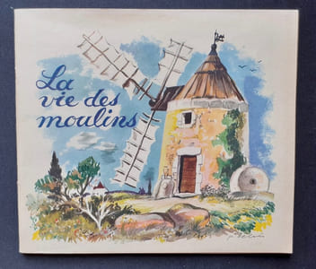 La vie des moulins -
