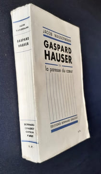 Gaspard Hauser ou la paresse du coeur - . WASSERMANN (Jacob) -